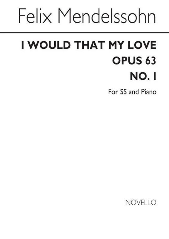 Felix Mendelssohn Bartholdy - I would that my love