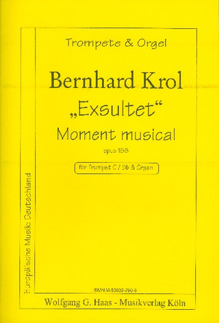 Bernhard Krol - Exsultet - Moment Musical Op 156