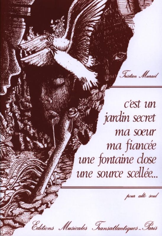 Tristan Murail - C'Est Un Jardin Secret, Ma Soeur