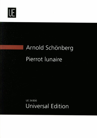 Arnold Schönberg: Pierrot lunaire op. 21