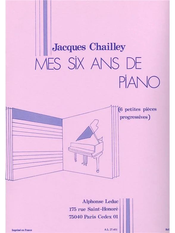 Jacques Chailley - Mes 6 Ans De Piano -6 Petites