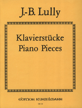 Jean-Baptiste Lully: Piano Pieces