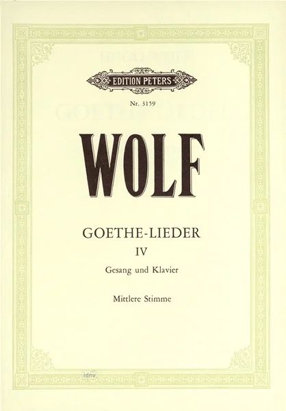 Hugo Wolf - Goethe-Lieder, Band 4