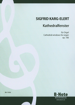 Sigfrid Karg-Elert - Kathedralfenster – Sechs Stücke nach gregorianischen Themen für Orgel op.106
