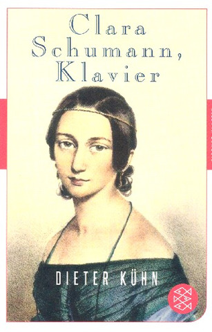 Dieter Kühn: Clara Schumann, Klavier