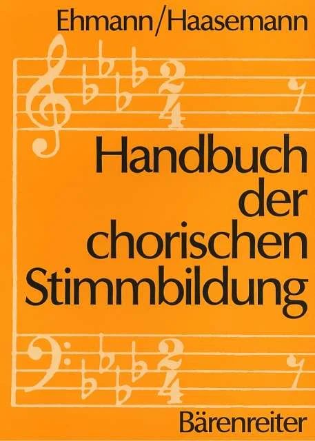 Wilhelm Ehmanni inni - Handbuch der chorischen Stimmbildung
