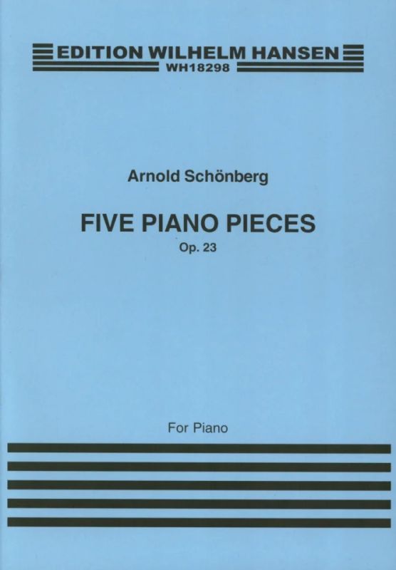 Arnold Schönberg - 5 Piano Pieces op. 23