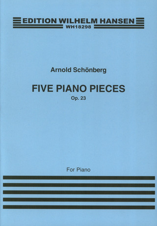 Arnold Schönberg: 5 Piano Pieces op. 23