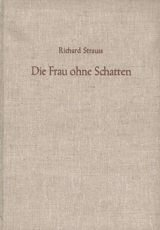Richard Strauss - Die Frau ohne Schatten