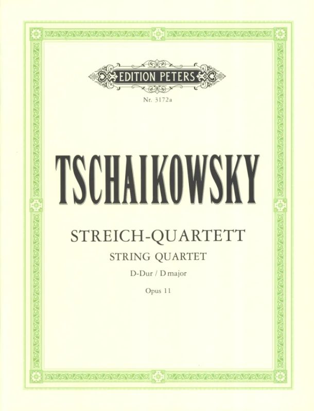 Pjotr Iljitsch Tschaikowsky - Streichquartett Nr. 1 D-Dur op. 11