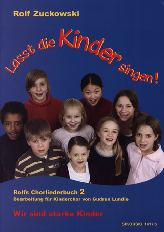 Rolf Zuckowski: Lasst die Kinder singen! Rolfs Chorliederbuch