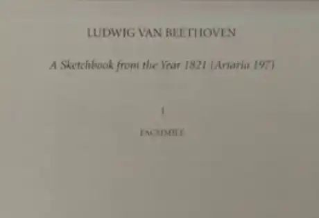 Ludwig van Beethoven - A Sketchbook from the Year 1821 (Artaria 197)