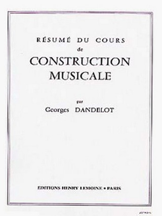 Georges Dandelot: Résumé du cours de construction musicale