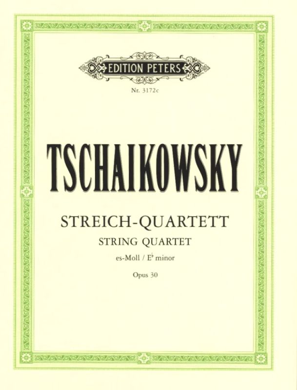 Pjotr Iljitsch Tschaikowsky - Quartett für 2 Violinen, Viola und Violoncello es-Moll op. 30