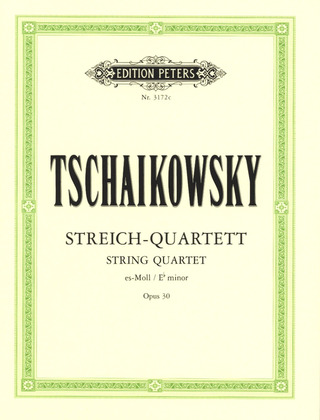 Pyotr Ilyich Tchaikovsky - Quartett für 2 Violinen, Viola und Violoncello es-Moll op. 30
