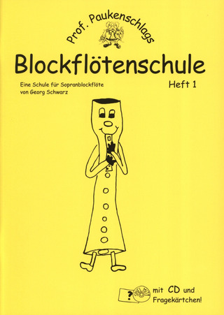 Georg Schwarz: Professor Paukenschlags Blockflötenschule 1