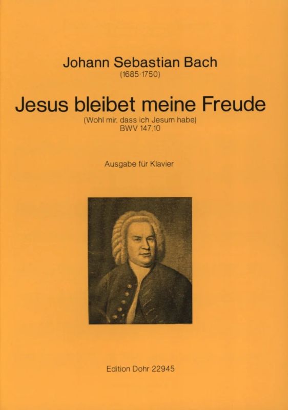 Johann Sebastian Bachet al. - Jesus bleibet meine Freude / Wohl mir, dass ich Jesum habe BWV 147,10
