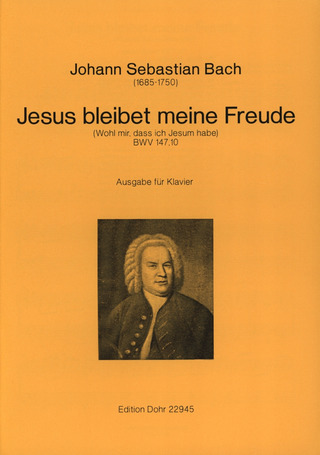 Johann Sebastian Bach y otros. - Jesus bleibet meine Freude / Wohl mir, dass ich Jesum habe BWV 147,10