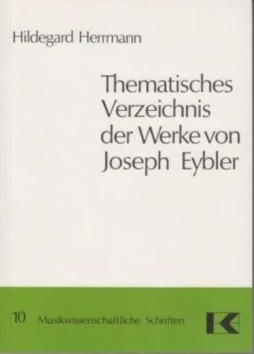 Joseph Leopold Edler von Eybler - Thematisches Verzeichnis der Werke von Joseph Eybler