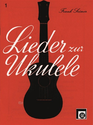 Seimer F. - Lieder zur Ukulele, Heft 1