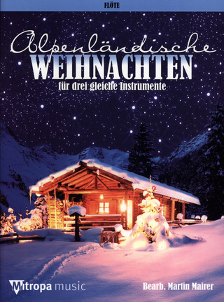 Martin Mairer: Alpenländische Weihnachten