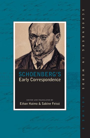 Arnold Schönberg: Schoenberg's Early Correspondence