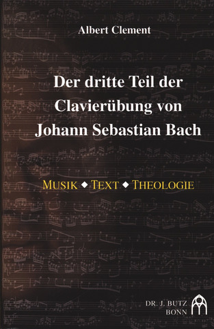 Albert Clement - Der dritte Teil der Clavierübung von Johann Sebastian Bach