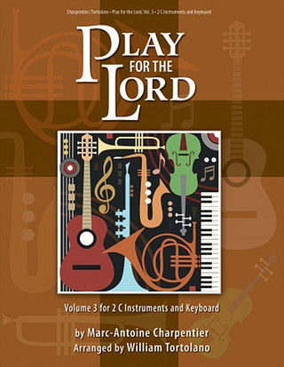 Marc-Antoine Charpentier - Play for the Lord - Volume 3