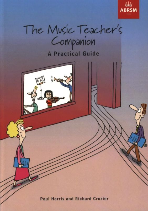 Paul Harris - The Music Teacher's Companion: A Practical Guide
