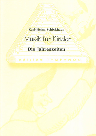 Karl-Heinz Schickhaus - Musik Fuer Kinder - Die Jahreszeiten