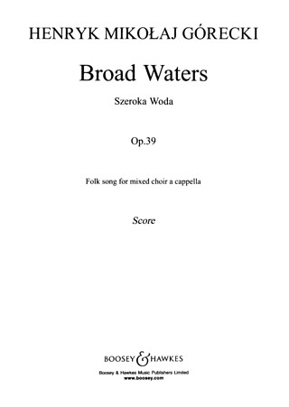 Henryk Mikołaj Górecki: Broad Waters op. 39