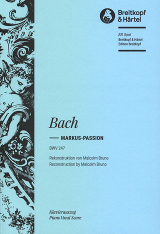 Johann Sebastian Bach: Markus-Passion BWV 247