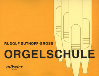 Rudolf Suthoff-Gross - Orgelschule