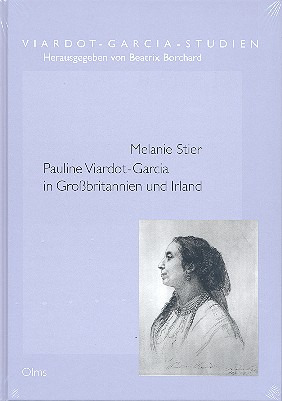 Melanie Stier - Pauline Viardot-Garcia in Großbritannien und Irland
