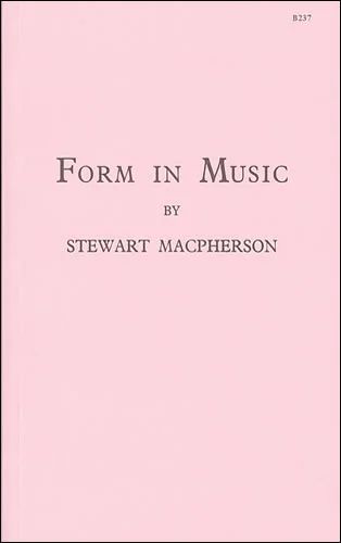 Stewart Macpherson - Form in Music