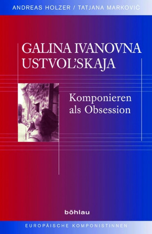 Andreas Holzer et al. - Galina Ustwolskaja
