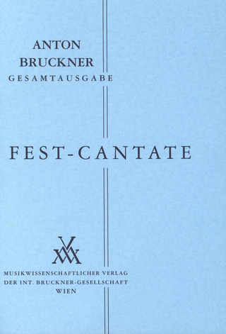 Anton Bruckner: Fest-Kantate