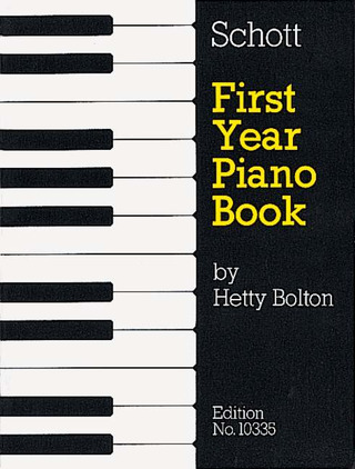 Bolton, Hetty - First Year Piano Book