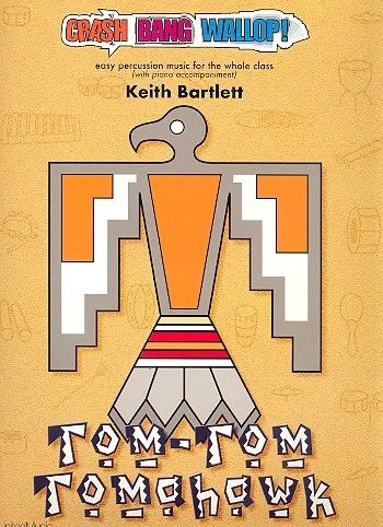 Keith Bartlett - Tom-Tom Tomahawk