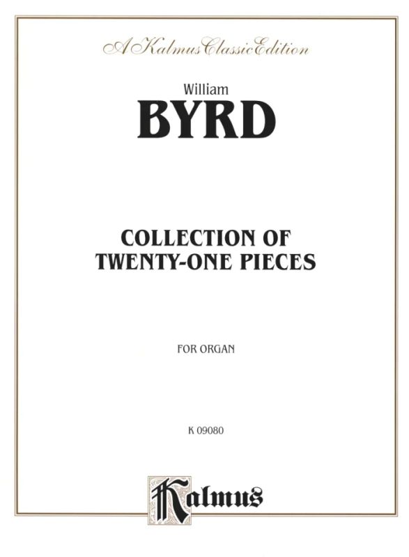 William Byrd - Collection of 21 Pieces for Organ