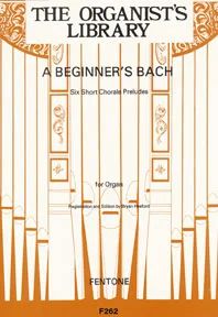 Johann Sebastian Bach - A Beginner's Bach - Organ