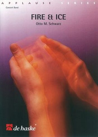 Otto M. Schwarz: Fire & Ice