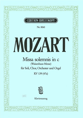 Wolfgang Amadeus Mozart - Missa solemnis in c KV 139 (47a) "Waisenhaus-Messe"
