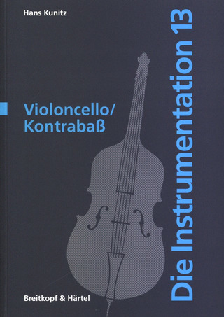 Hans Kunitz - Die Instrumentation 13 – Violoncello/Kontrabass