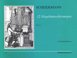 Heinrich Scheidemann - 12 Orgelintavolierungen