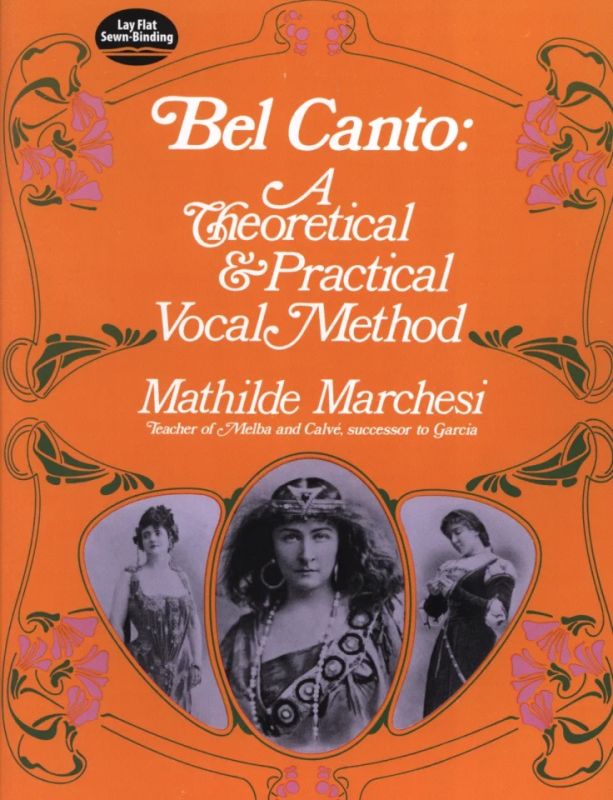 Mathilde Marchesi - Bel Canto – A Theoretical and Practical Vocal Method