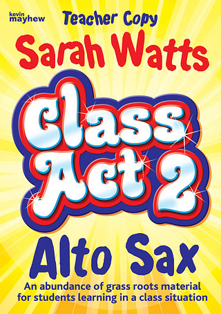Sarah Watts - Class Act 2 Alto Sax - Teacher