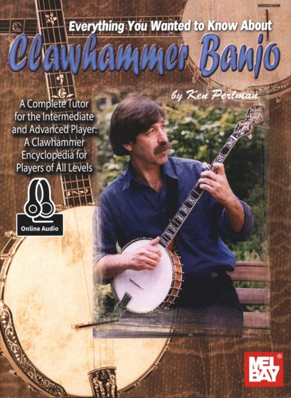 Ken Perlman - Everything You Wanted To Know About Clawhammer
