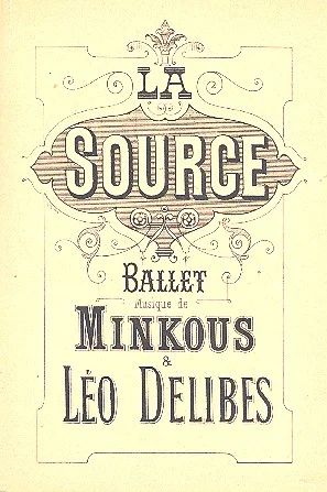 Léo Delibes - Leo Clement Philibert Delibes: La Source, Ballet