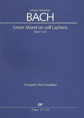 Johann Sebastian Bach - Unser Mund sei voll Lachens BWV 110
